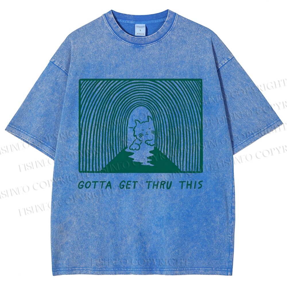 Unisex Gotta Get Thru This Cat Printed Washed Tee