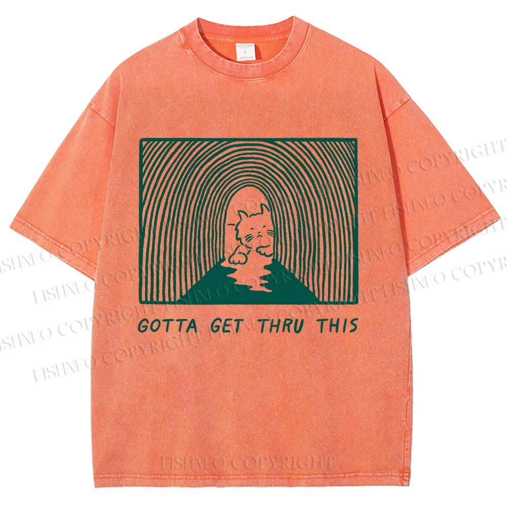 Unisex Gotta Get Thru This Cat Printed Washed Tee