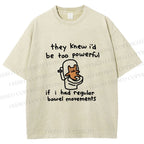 Unisex Powerful Bear Had Regular Bowel Movements Printed Washed Tee
