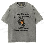 Unisex Powerful Bear Had Regular Bowel Movements Printed Washed Tee