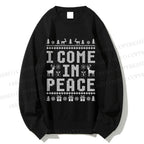Unisex I Come In Peace Printed Sweatshirt