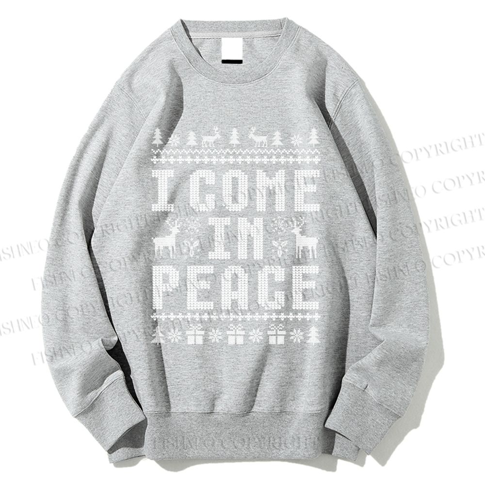 Unisex I Come In Peace Printed Sweatshirt