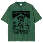Undiagngsed But Everyone's Pretty Sure Washed T-Shirt