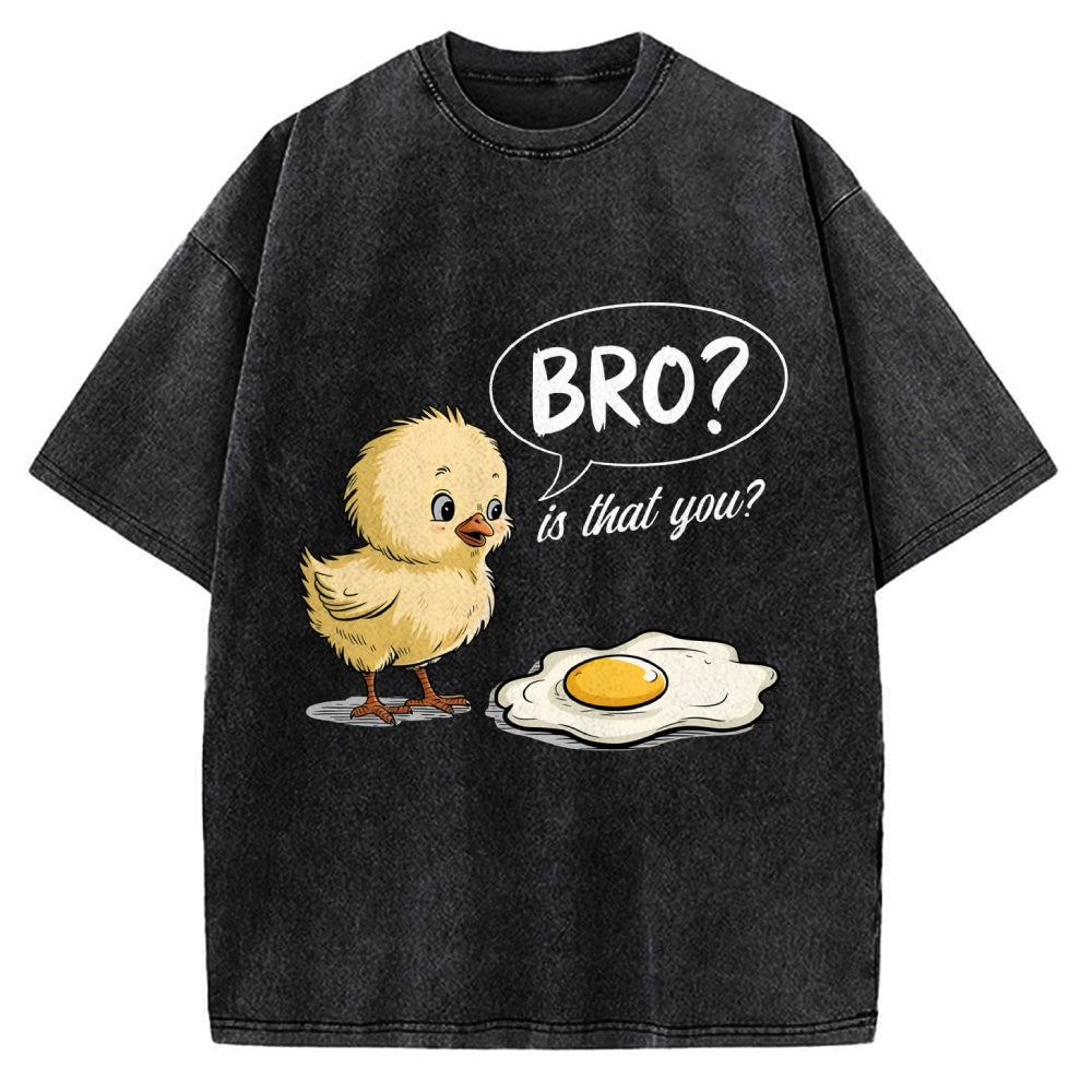 Bro, Is That You? Funny Chick to Fried Egg Pun Vintage Washed T-shirt