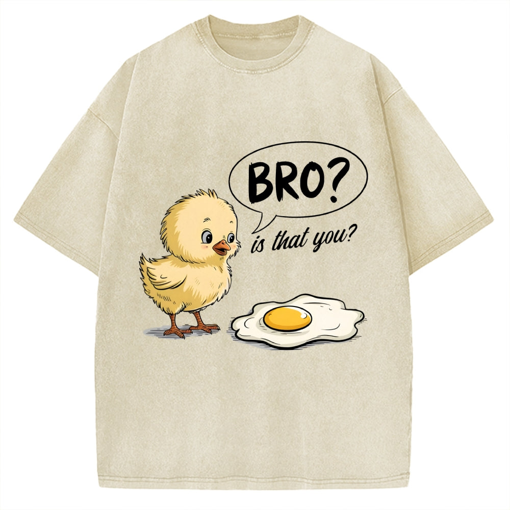 Bro, Is That You? Funny Chick to Fried Egg Pun Vintage Washed T-shirt