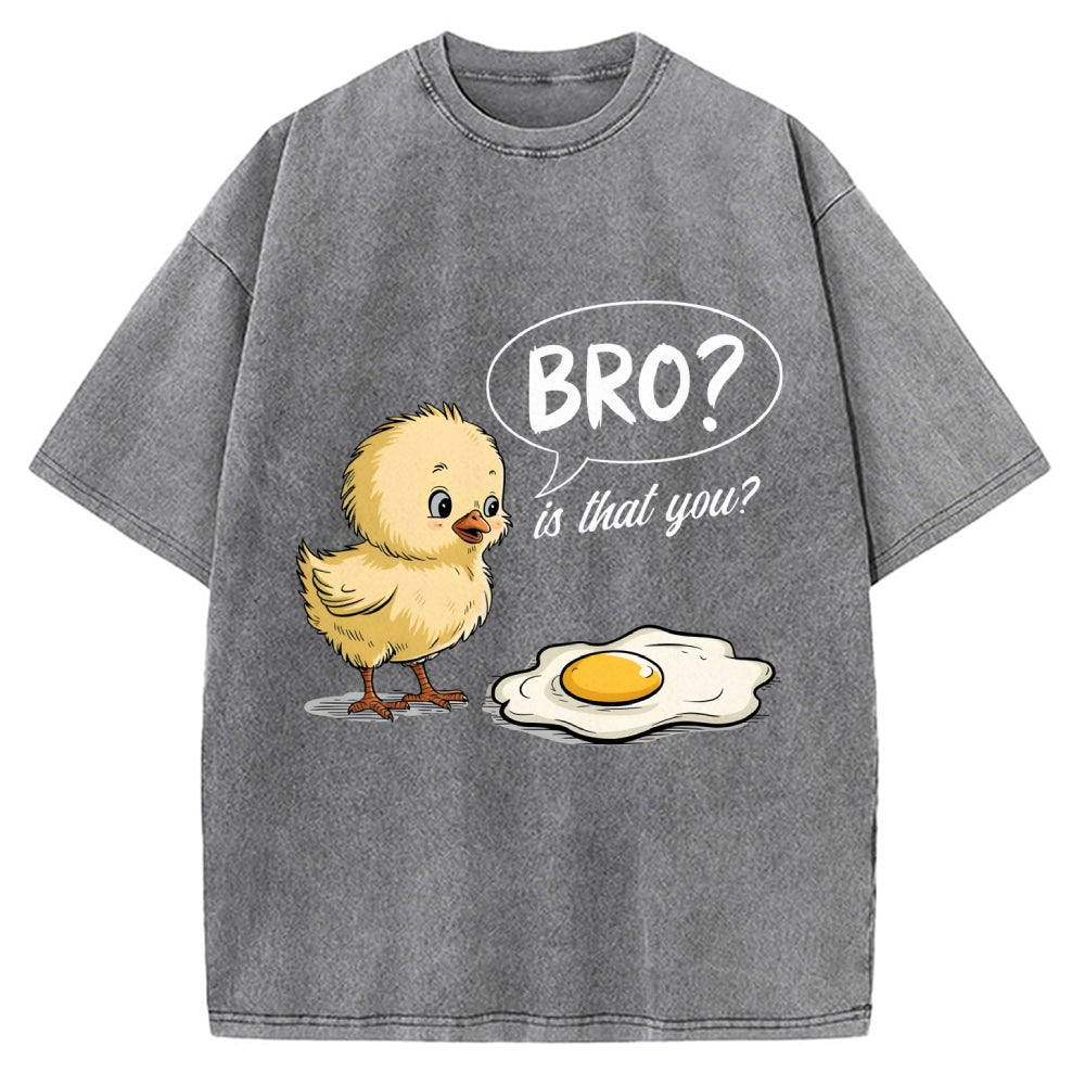 Bro, Is That You? Funny Chick to Fried Egg Pun Vintage Washed T-shirt
