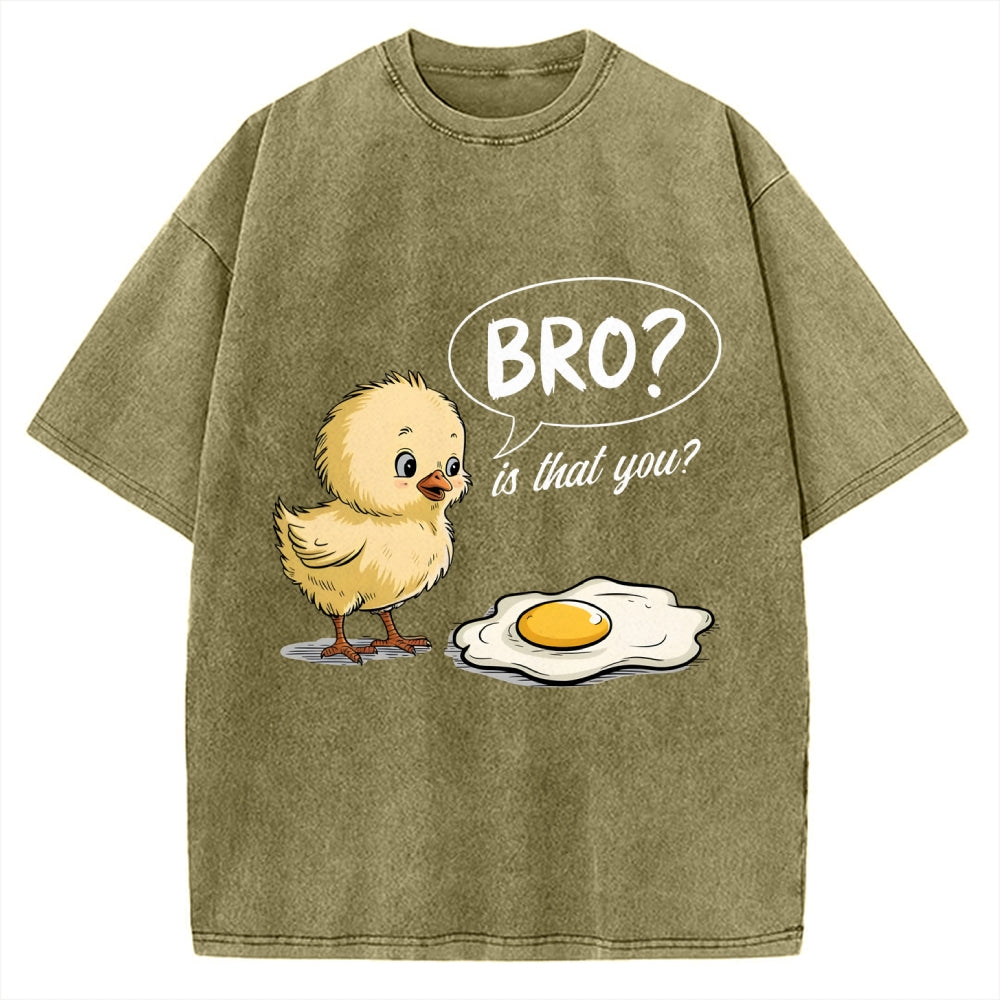 Bro, Is That You? Funny Chick to Fried Egg Pun Vintage Washed T-shirt