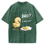 Bro, Is That You? Funny Chick to Fried Egg Pun Vintage Washed T-shirt
