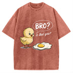 Bro, Is That You? Funny Chick to Fried Egg Pun Vintage Washed T-shirt