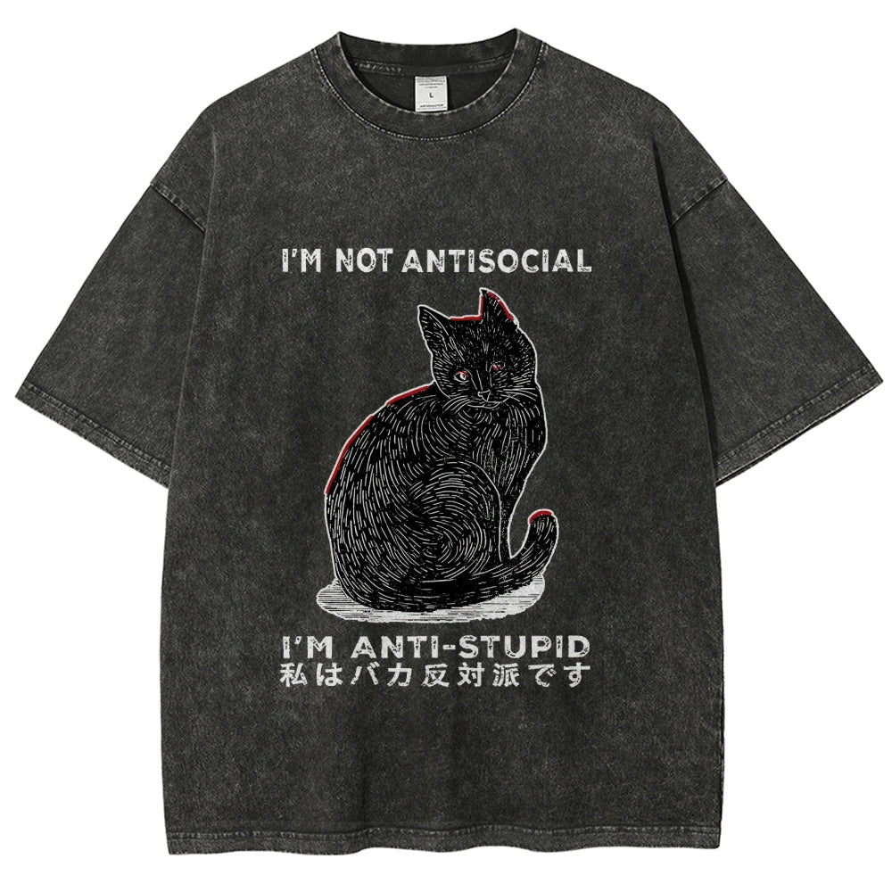 Unisex Funny Cat：I'm Not Antisocial I'm Anti-Stupid Washed T-Shirt