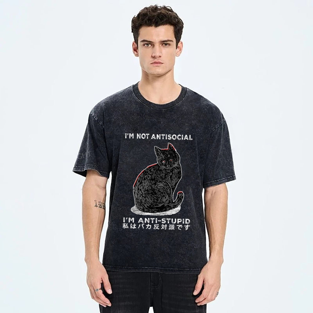 Unisex Funny Cat：I'm Not Antisocial I'm Anti-Stupid Washed T-Shirt