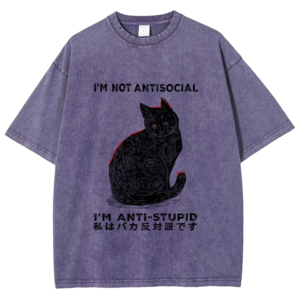 Unisex Funny Cat：I'm Not Antisocial I'm Anti-Stupid Washed T-Shirt