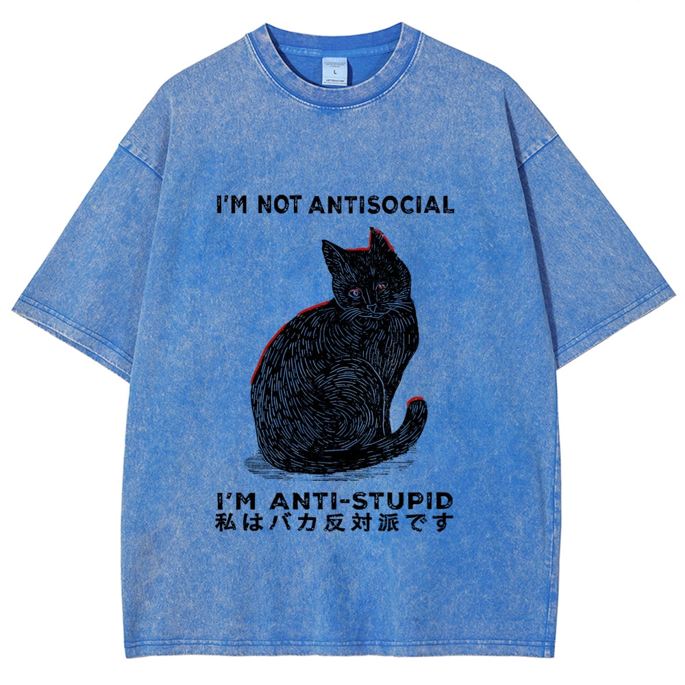 Unisex Funny Cat：I'm Not Antisocial I'm Anti-Stupid Washed T-Shirt