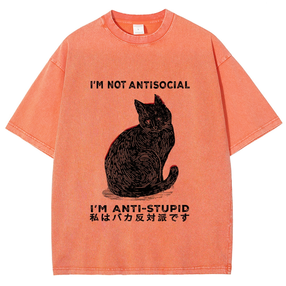 Unisex Funny Cat：I'm Not Antisocial I'm Anti-Stupid Washed T-Shirt