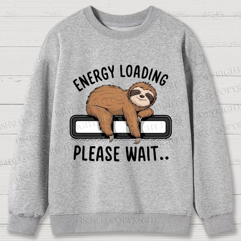 Energy Loading Please Wait Sloths Printed Cotton Sweatshirts