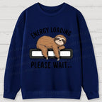 Energy Loading Please Wait Sloths Printed Cotton Sweatshirts
