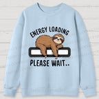 Energy Loading Please Wait Sloths Printed Cotton Sweatshirts