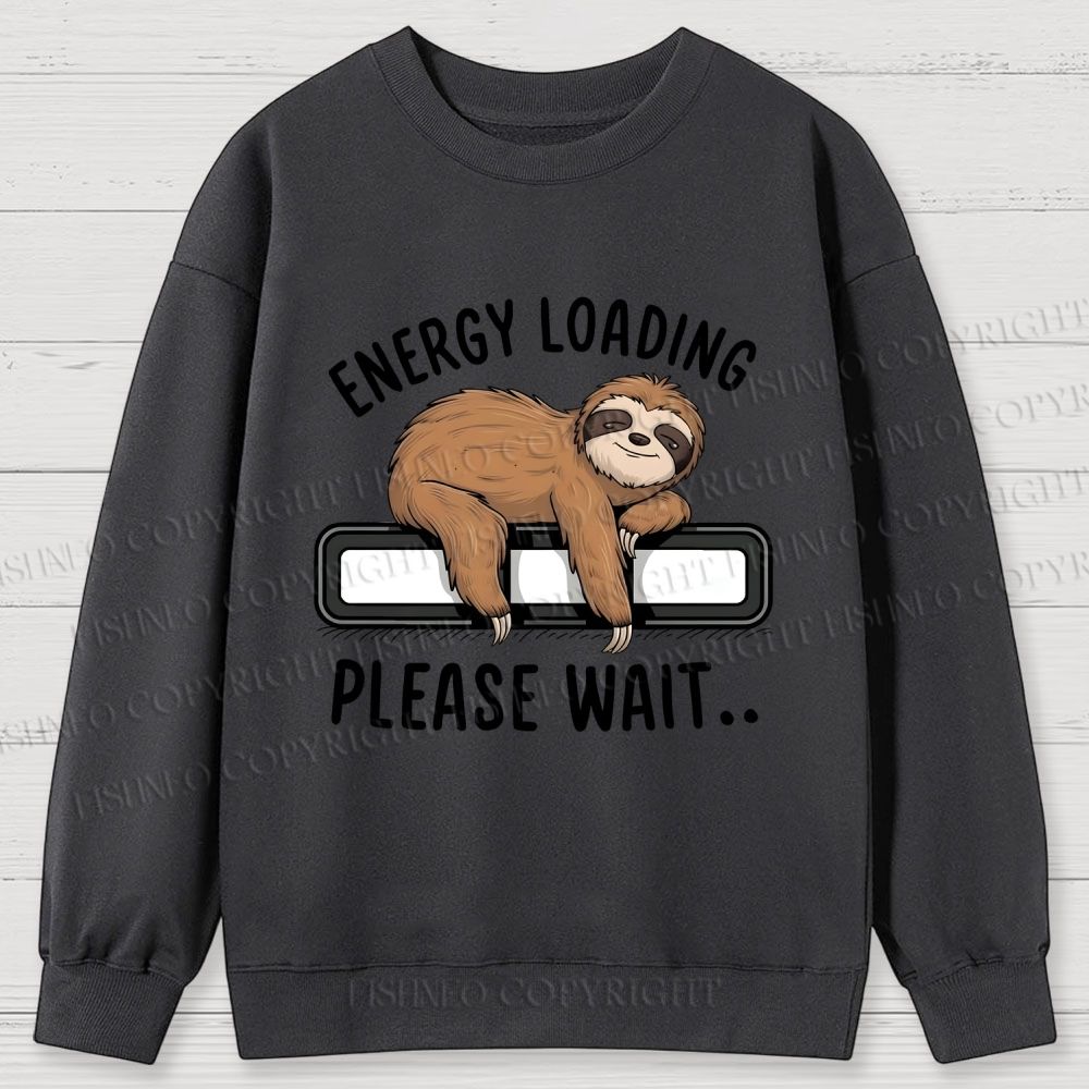 Energy Loading Please Wait Sloths Printed Cotton Sweatshirts