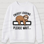 Energy Loading Please Wait Sloths Printed Cotton Sweatshirts