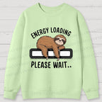 Energy Loading Please Wait Sloths Printed Cotton Sweatshirts