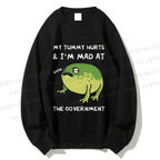Unisex My Tummy Hurts And I'm Mad At The Government Frog Printed Sweatshirt