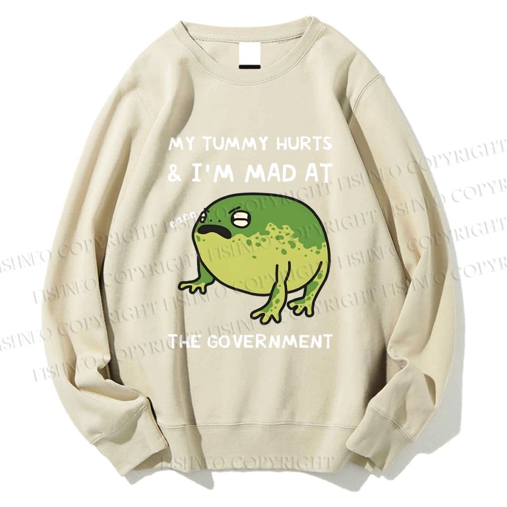 Unisex My Tummy Hurts And I'm Mad At The Government Frog Printed Sweatshirt