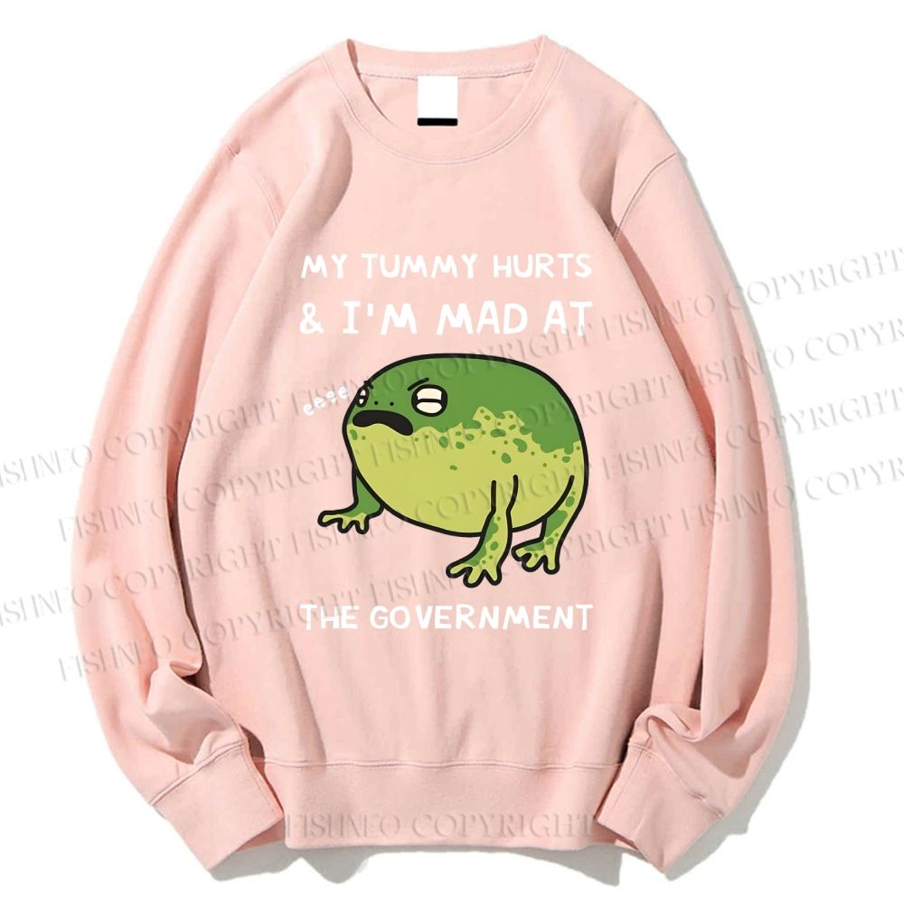 Unisex My Tummy Hurts And I'm Mad At The Government Frog Printed Sweatshirt