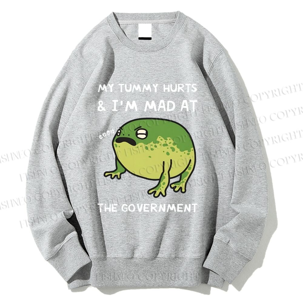Unisex My Tummy Hurts And I'm Mad At The Government Frog Printed Sweatshirt