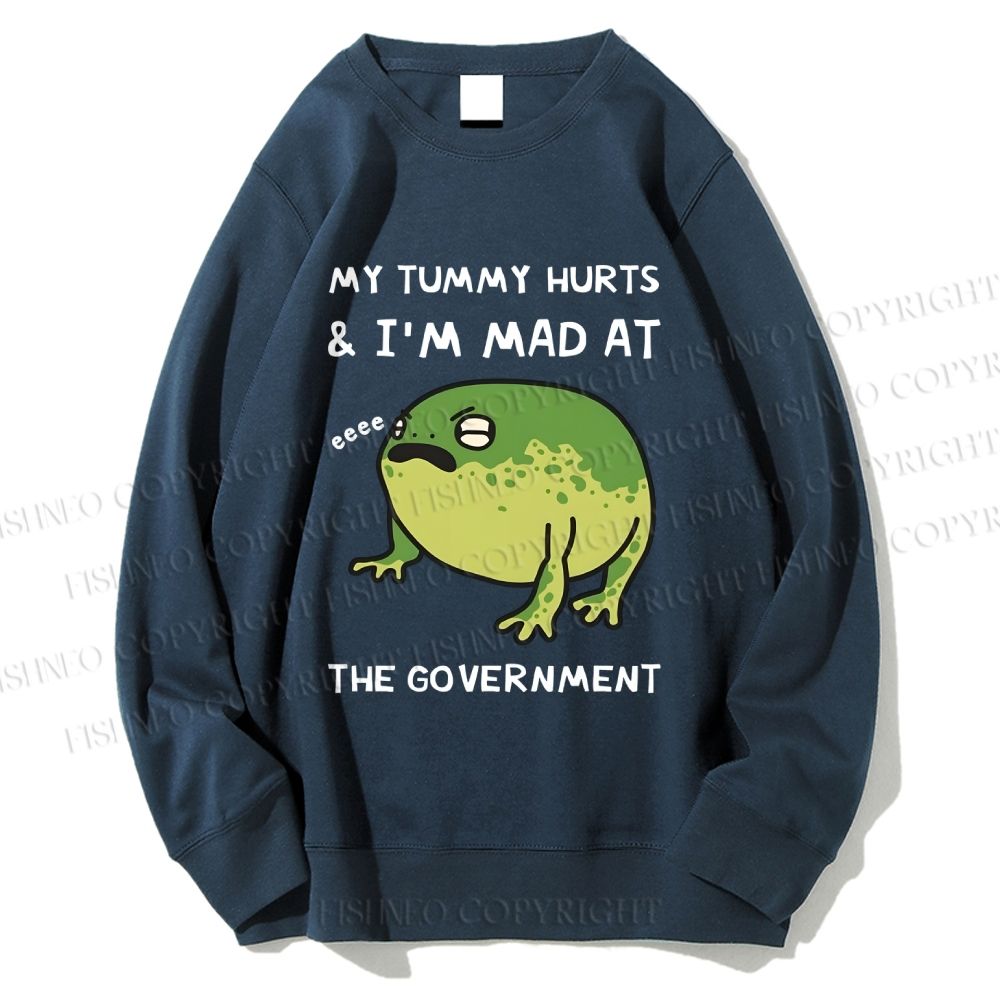 Unisex My Tummy Hurts And I'm Mad At The Government Frog Printed Sweatshirt