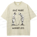 Unisex Golf More Worry Less Printed Washed Tee