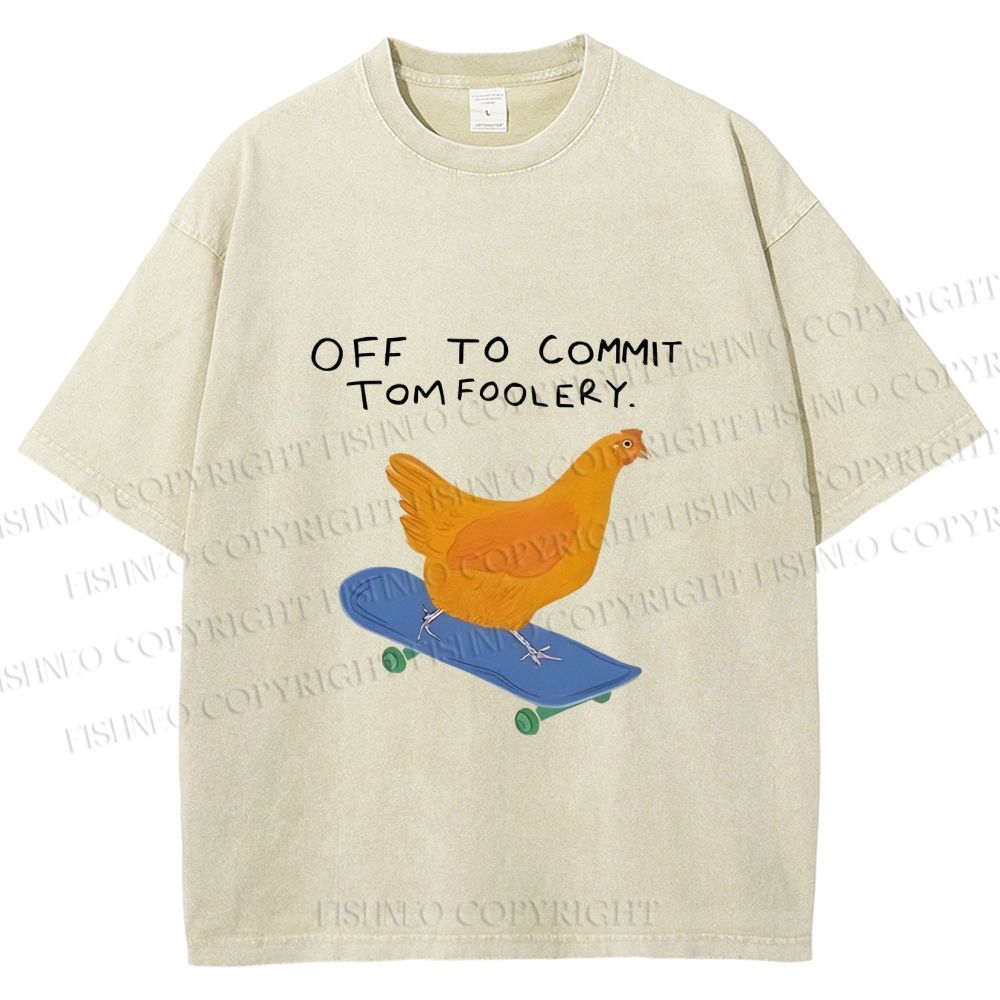 Unisex Skating Chicken Off to Commit Tomfoolery Printed Washed Tee