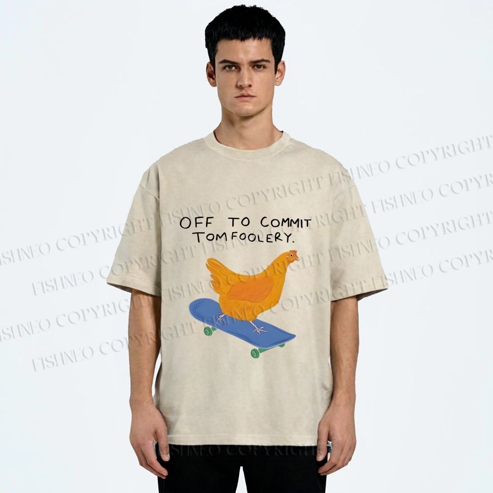 Unisex Skating Chicken Off to Commit Tomfoolery Printed Washed Tee