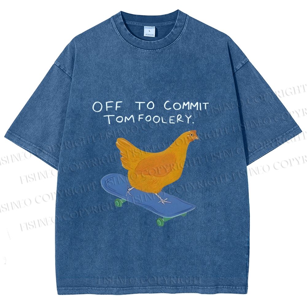 Unisex Skating Chicken Off to Commit Tomfoolery Printed Washed Tee