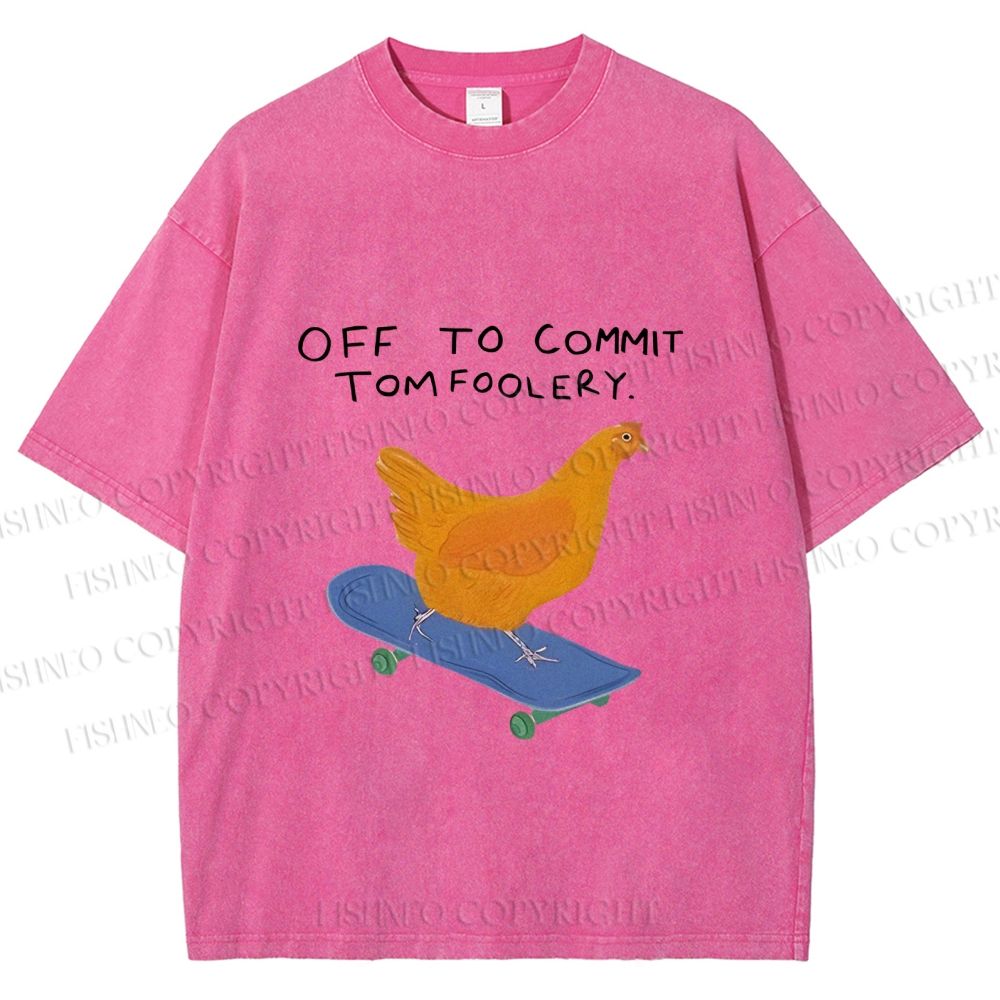 Unisex Skating Chicken Off to Commit Tomfoolery Printed Washed Tee