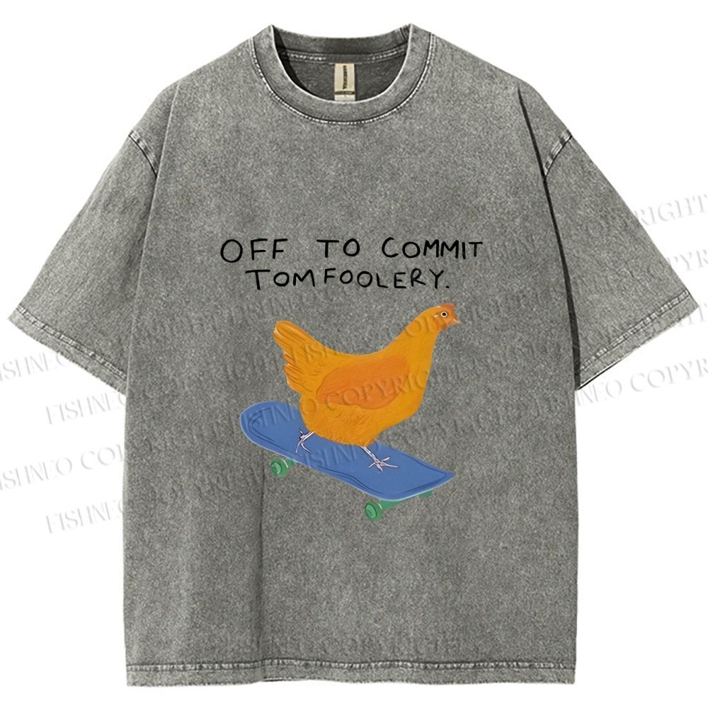 Unisex Skating Chicken Off to Commit Tomfoolery Printed Washed Tee
