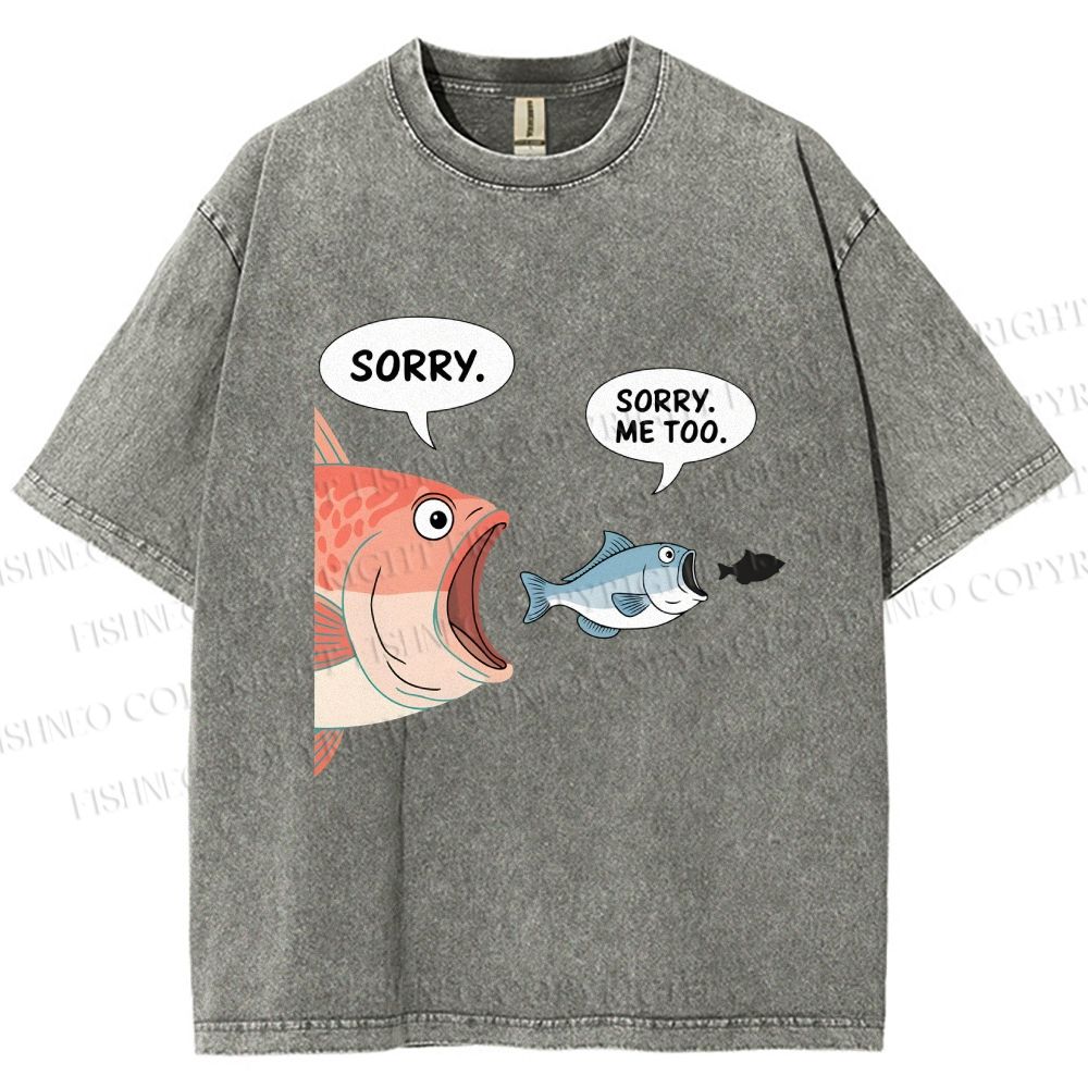 Unisex Sorry Fish Eating Smaller Fish Printed Washed Tee