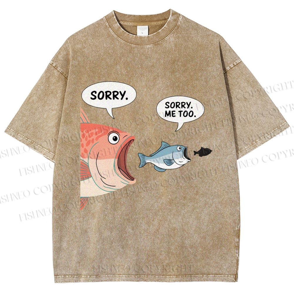 Unisex Sorry Fish Eating Smaller Fish Printed Washed Tee