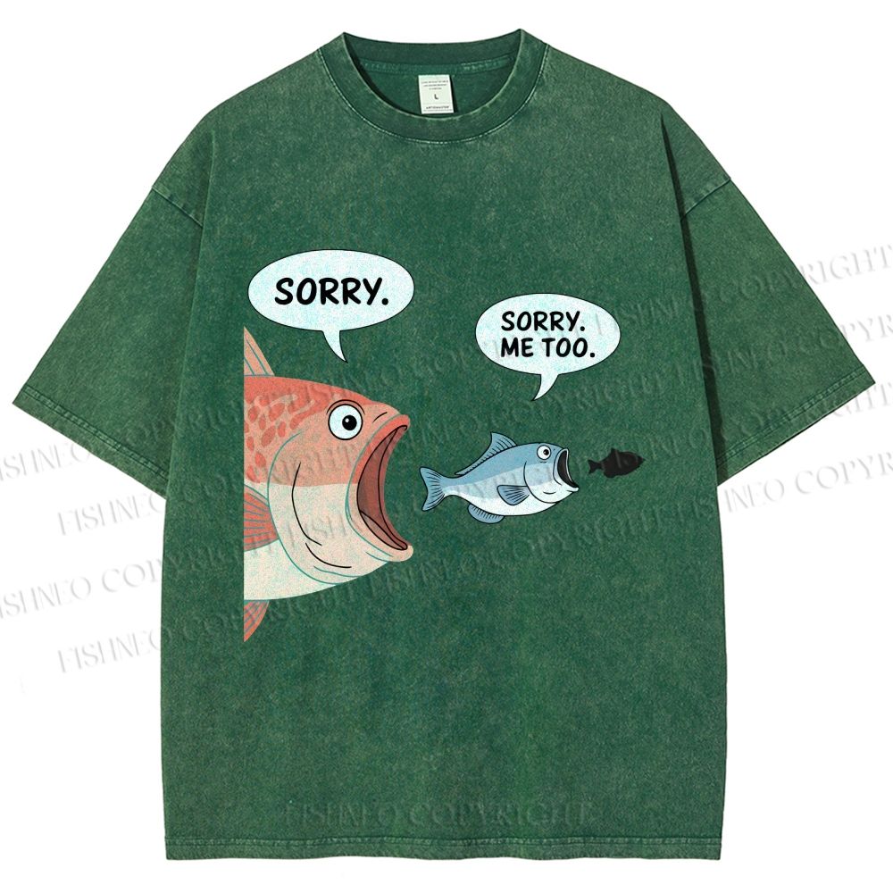 Unisex Sorry Fish Eating Smaller Fish Printed Washed Tee