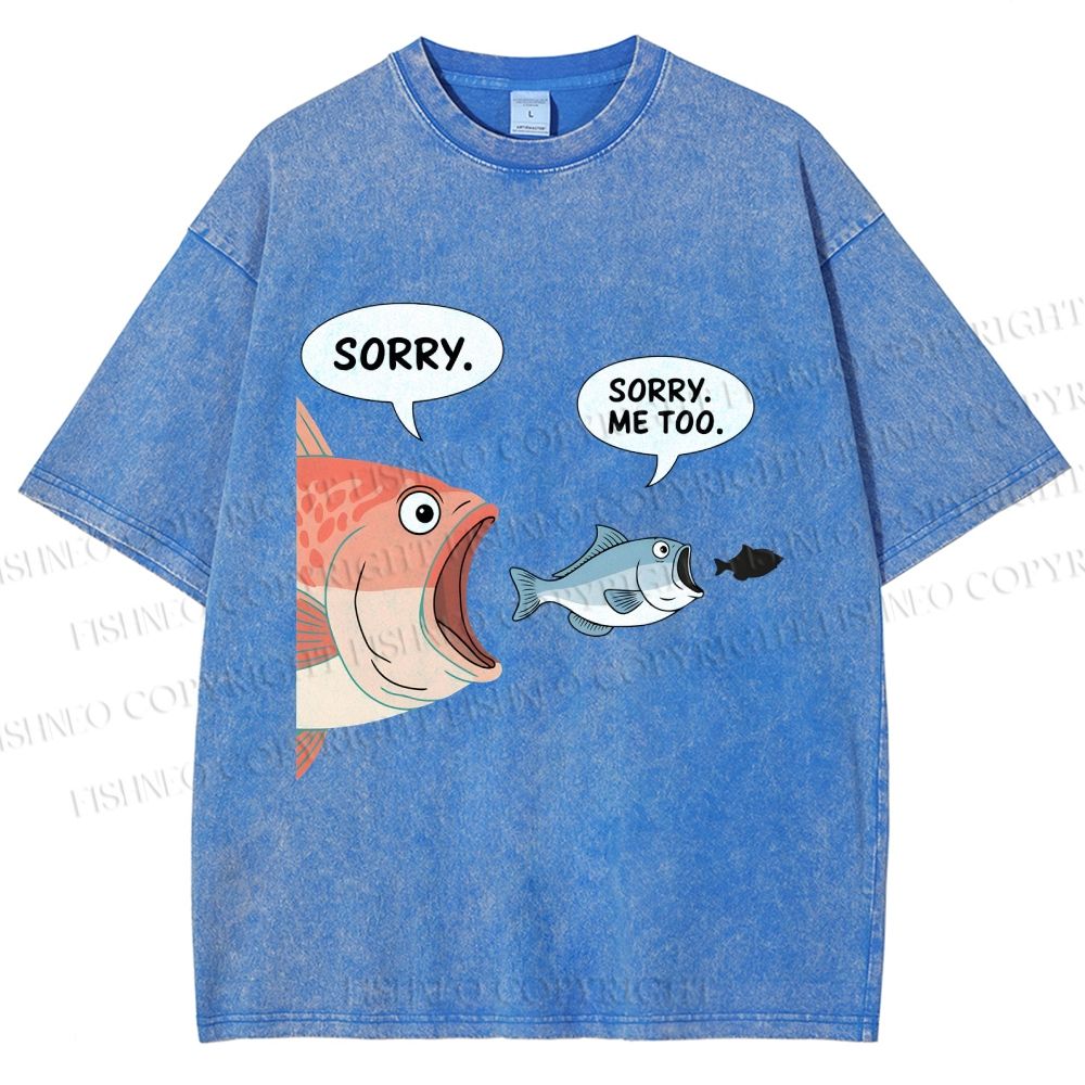Unisex Sorry Fish Eating Smaller Fish Printed Washed Tee