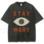 Unisex Stay Wary See All Printed Washed Tee