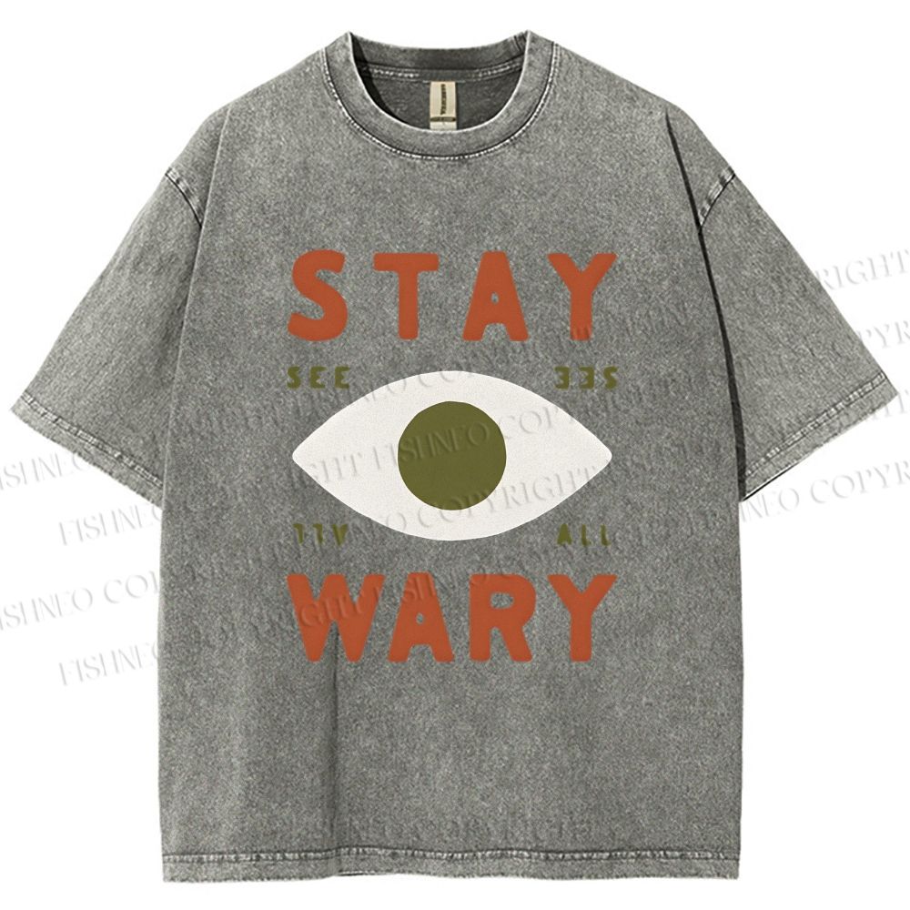 Unisex Stay Wary See All Printed Washed Tee