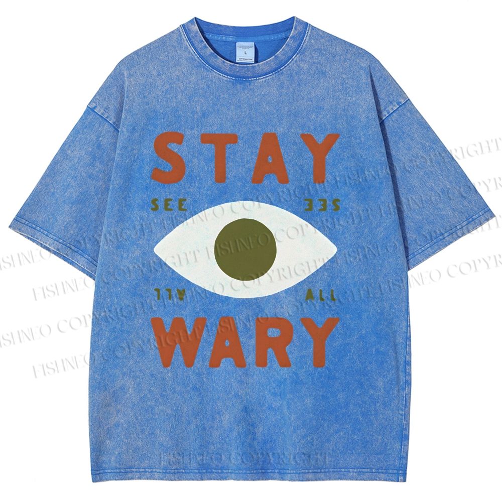 Unisex Stay Wary See All Printed Washed Tee