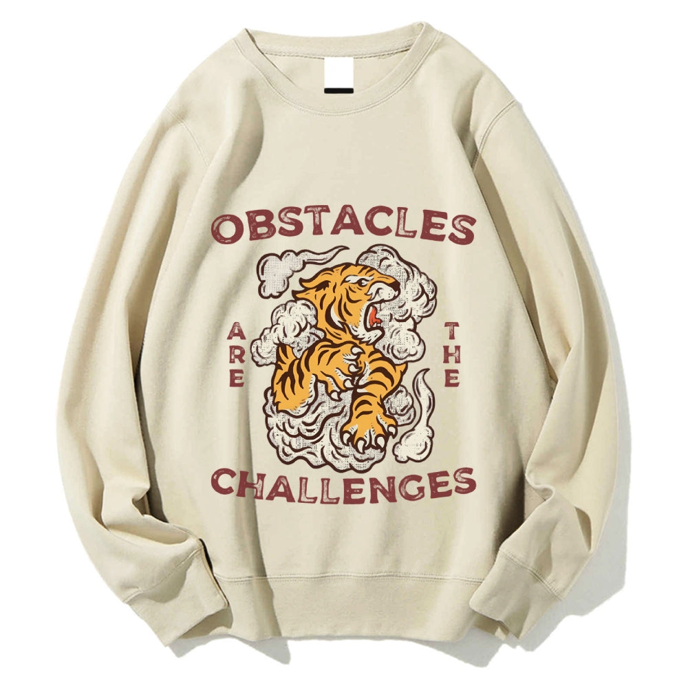 Obstacles Are The Challenges Tiger Cotton Sweatshirt