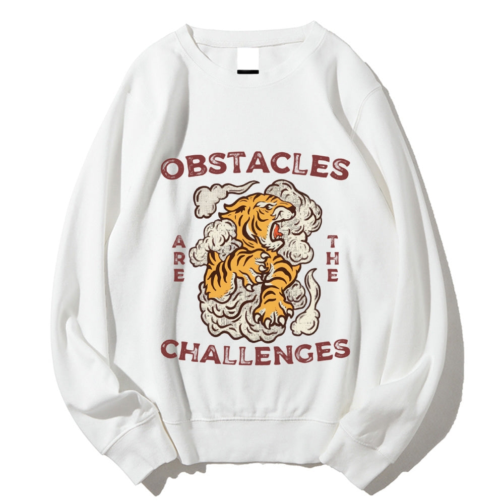 Obstacles Are The Challenges Tiger Cotton Sweatshirt