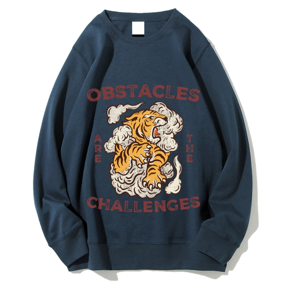 Obstacles Are The Challenges Tiger Cotton Sweatshirt