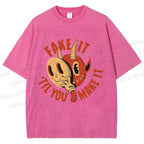 Unisex Fake It 'Til You Make It Printed Washed Tee
