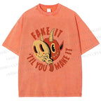 Unisex Fake It 'Til You Make It Printed Washed Tee