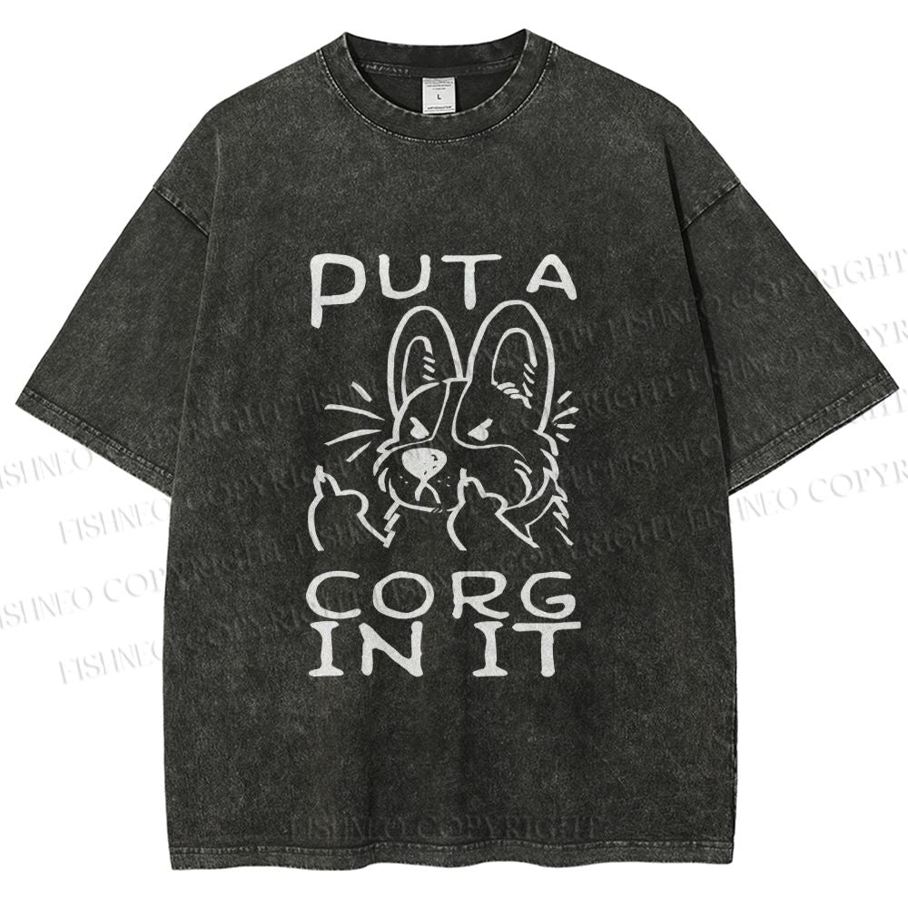 Unisex Dog Put a Cork in it Printed Washed Tee