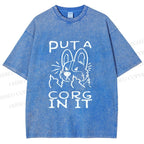 Unisex Dog Put a Cork in it Printed Washed Tee