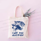 Crazy Opossum Cool I Will Not Elaborate Tote Bag